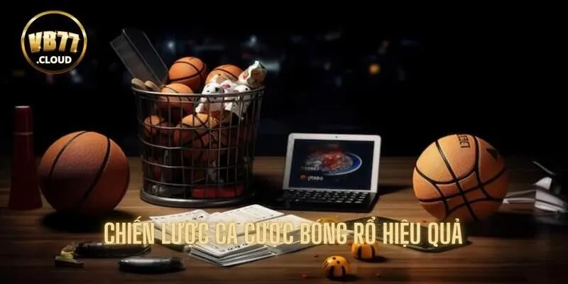 Tổng hợp chiến lược cá cược hiệu quả, cơ hội thắng lớn